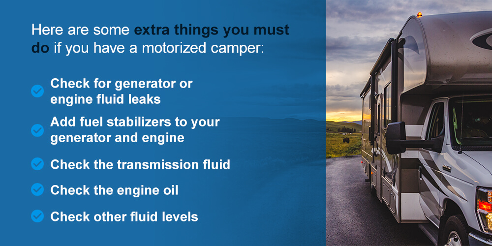 Here are some extra things you must do if you have a motorized camper.