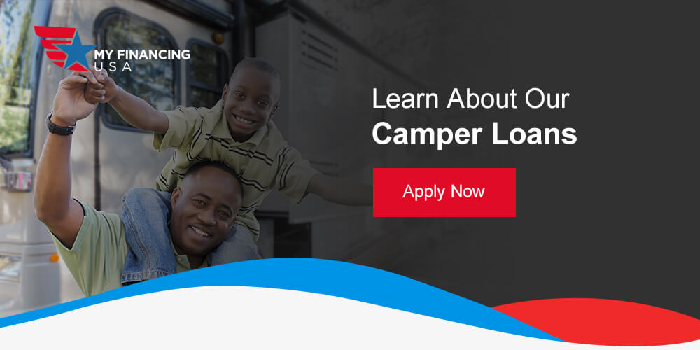 Learn About Our Camper Loans . Apply now.