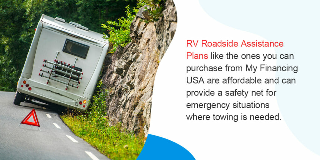 RV Roadside Assistance Plans like the ones you can purchase from My Financing USA are affordable and can provide a safety net for emergency situations where towing is needed.