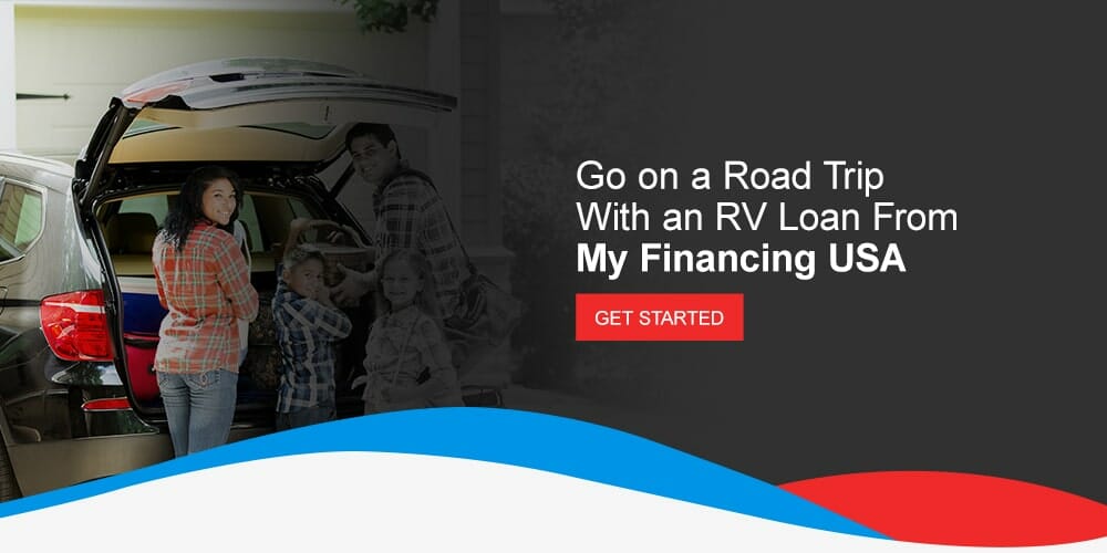 Go on a Road Trip With an RV Loan From My Financing USA. Get started.