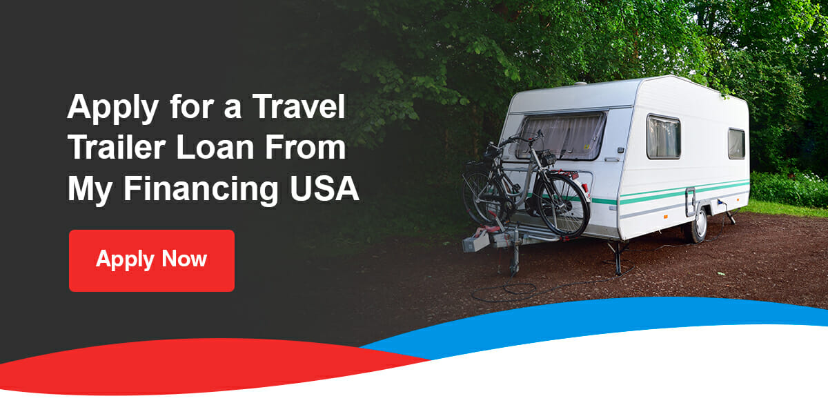 Apply for a Travel Trailer Loan From My Financing USA. Apply Now!