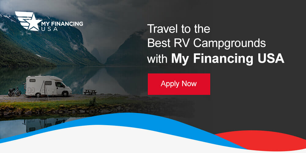 Travel to the Best RV Campgrounds With My Financing USA. Apply Now!