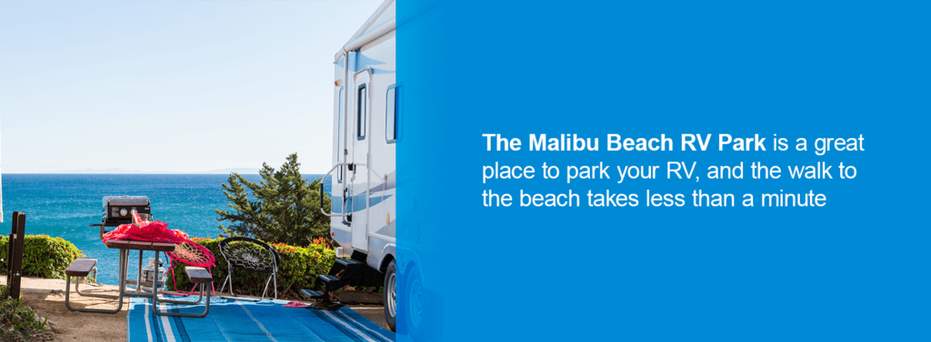The Malibu Beach RV Park is a great place to park your RV, and the walk to the beach takes less than a minute. 