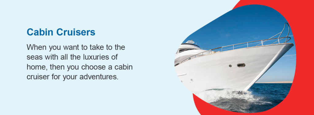 When you want to take to the seas with all the luxuries of home, then you choose a cabin cruiser for your adventures.