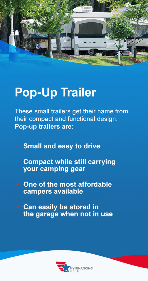 Pop-Up Trailer. These small trailers get their name from their compact and functional design.