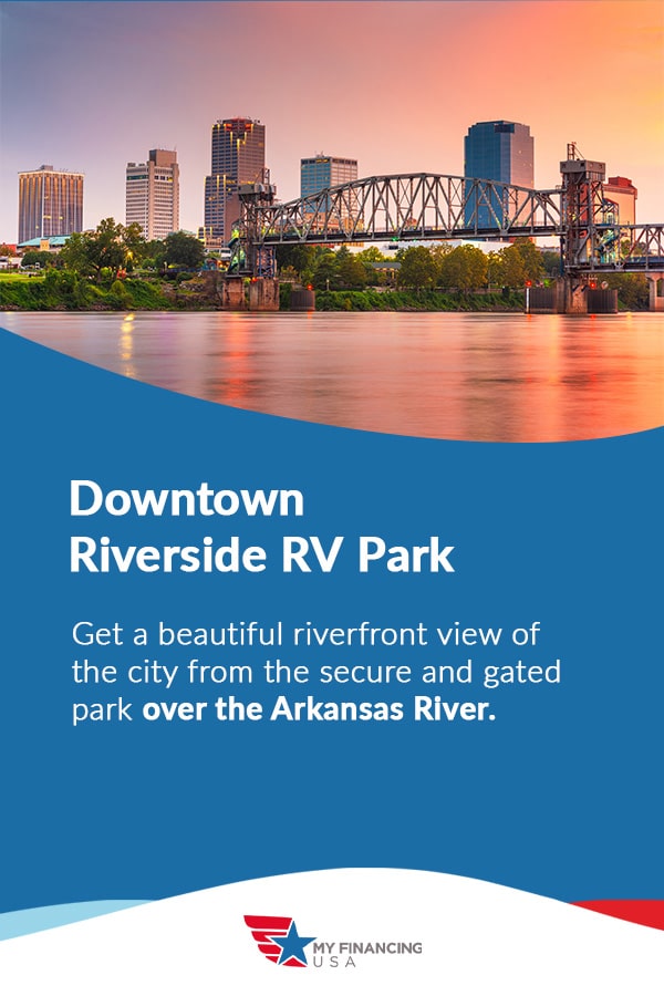 Downtown Riverside RV Park. Get a beautiful riverfront view of the city from the secure and gated park over the Arkansas River.