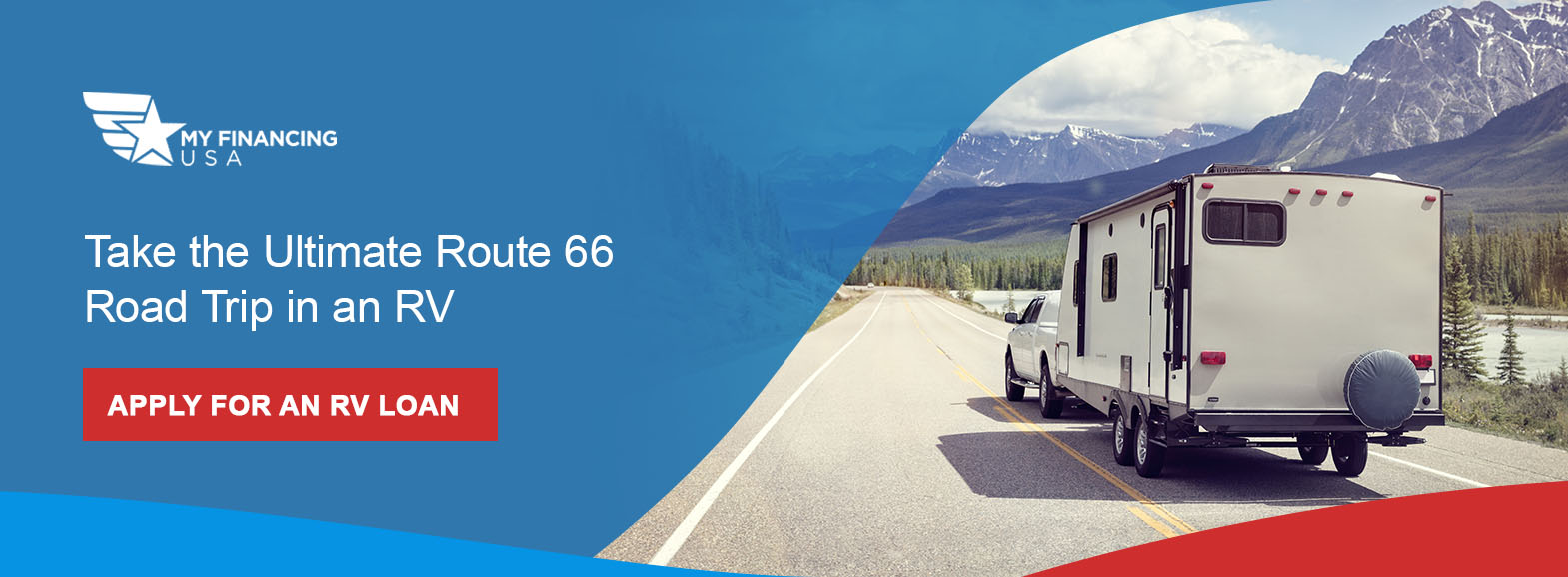 Take the Ultimate Route 66 Road Trip in an RV. Apply for an RV Loan!