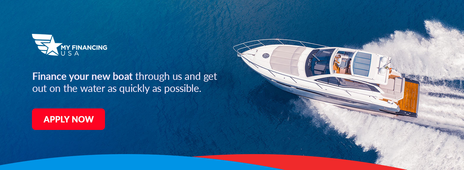 Finance your new boat through us and get out on the water as quickly as possible. Apply now!