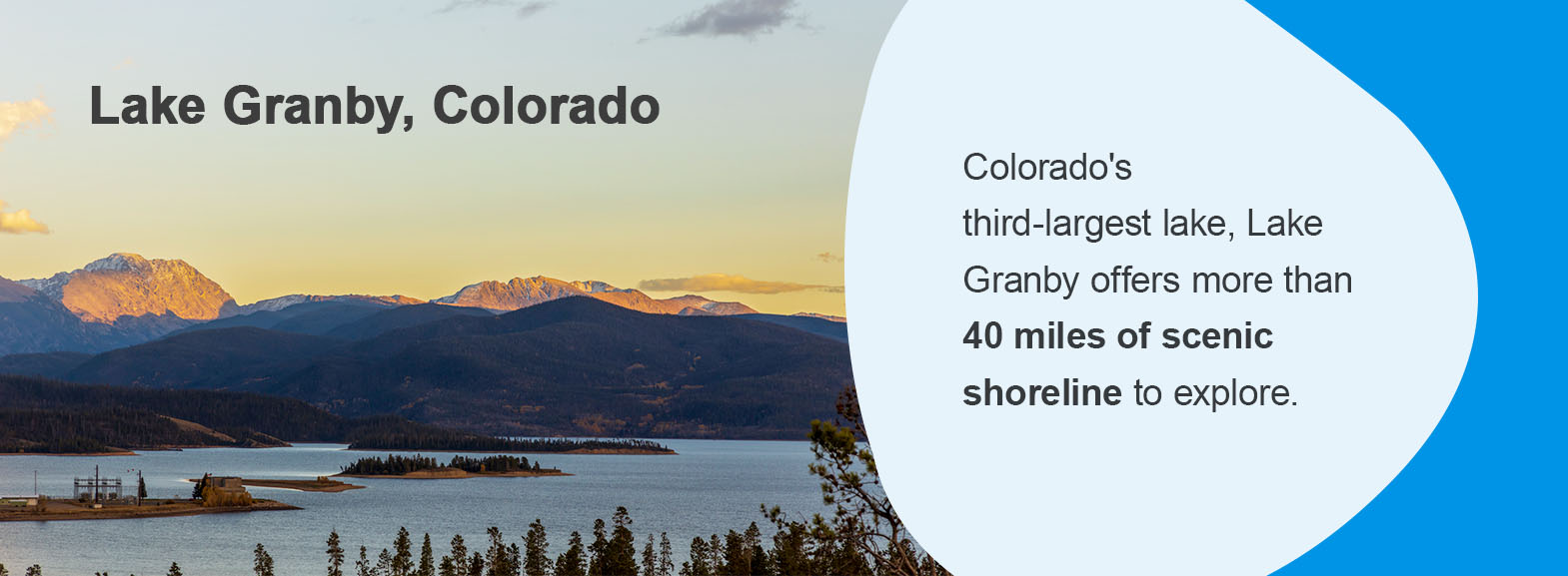 Lake Granby, Colorado - Colorado's third-largest lake, Lake Granby offers more than 40 miles of scenic shoreline to explore.