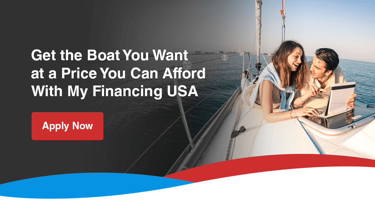 Get the Boat You Want at a Price You Can Afford With My Financing USA. Apply now!