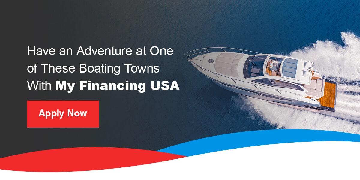 Have an Adventure at One of These Boating Towns Today. Apply now!