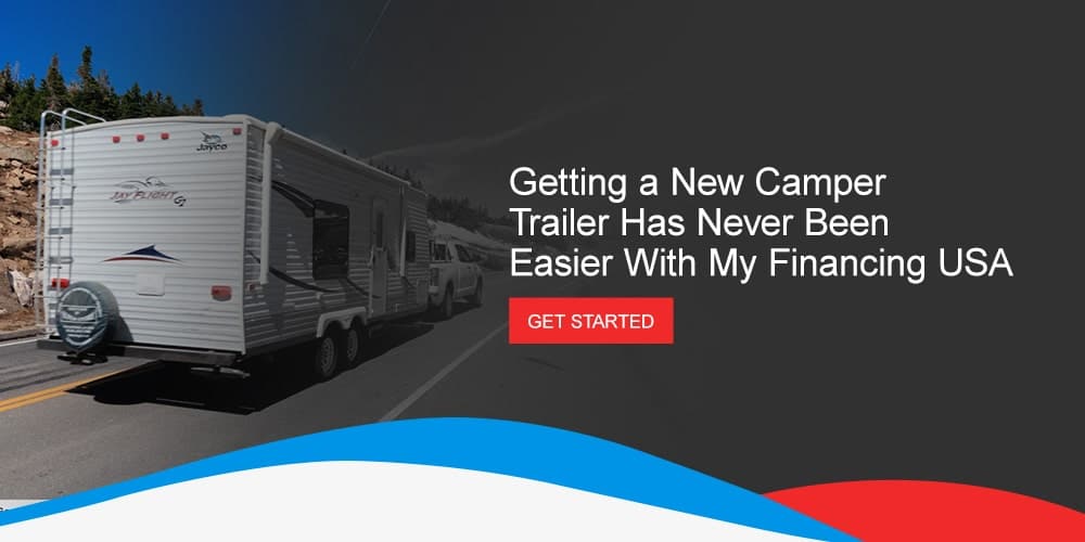 Getting a New Camper Has Never Been Easier With My Financing USA. Get started!