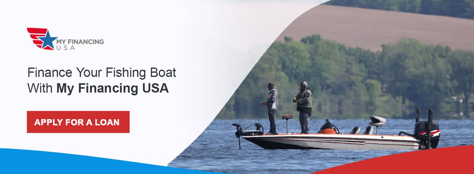 Finance Your Fishing Boat With My Financing USA. Apply for a loan!